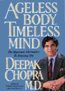 Ageless Body, Timeless Mind: The Quantum Alternative to Growing Old Hardcover  June 15, 1993